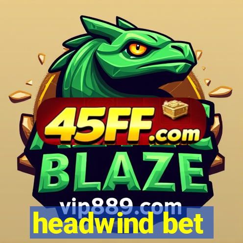 headwind bet